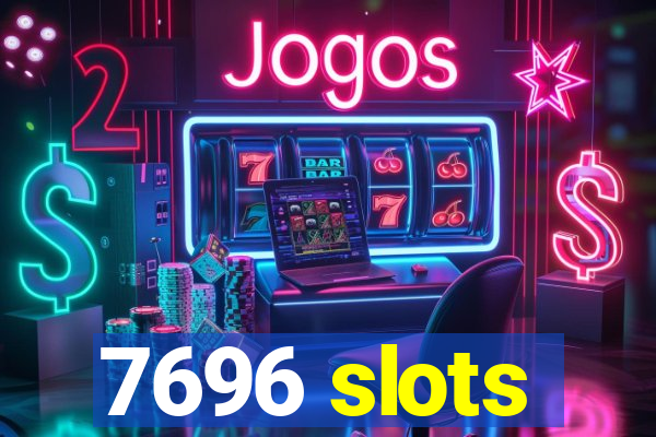 7696 slots